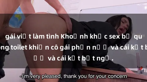 gái việt làm tình Khoảnh khắc sex bị quay lén trong toilet khiến cô gái phẫn nộụ và cái kết bất ngờ.