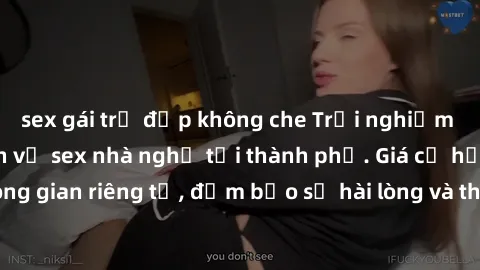 sex gái trẻ đẹp không che Trải nghiệm độc đáo với dịch vụ sex nhà nghỉ tại thành phố. Giá cả hợp lý, không gian riêng tư, đảm bảo sự hài lòng và thoả mãn cho mọi khách hàng.