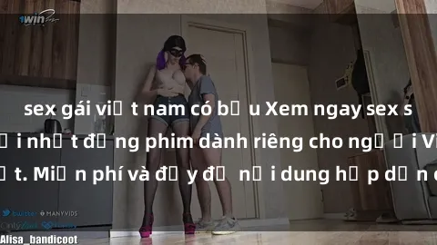 sex gái việt nam có bầu Xem ngay sex sinh viên vietsub mới nhất động phim dành riêng cho người Việt. Miễn phí và đầy đủ nội dung hấp dẫn chỉ trong một cú click.