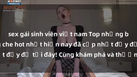 sex gái sinh viên việt nam Top những bộ anime sex không che hot nhất hiện nay đã cập nhật đầy đủ tại đây! Cùng khám phá và thưởng thức ngay!