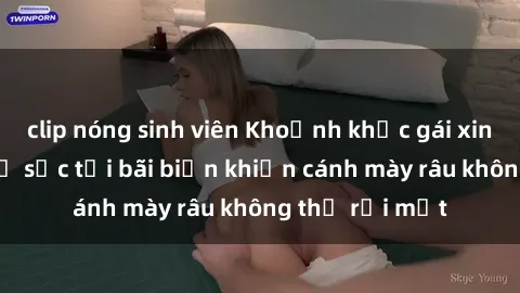 clip nóng sinh viên Khoảnh khắc gái xinh khỏa thân đọ sắc tại bãi biển khiến cánh mày râu không thể rời mắt