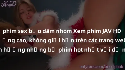 phim sex bạo dâm nhóm Xem phim JAV HD miễn phí chất lượng cao, không giới hạn trên các trang web uy tín. Yên tâm tận hưởng những bộ phim hot nhất với độ nét sắc sảo, đẹp mắt ngay tại nhà. Hãy trải ngh