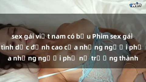sex gái việt nam có bầu Phim sex gái già: Trải nghiệm tình dục đỉnh cao của những người phụ nữ trưởng thành