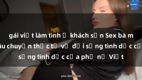 gái việt làm tình ở khách sạn Sex bà mẹ Việt Nam: Câu chuyện thực tế về đời sống tình dục của phụ nữ Việt