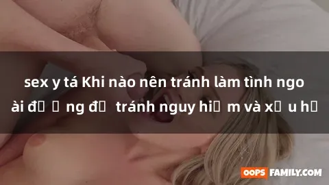 sex y tá Khi nào nên tránh làm tình ngoài đường để tránh nguy hiểm và xấu hổ