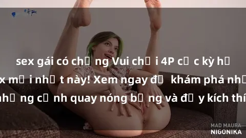 sex gái có chồng Vui chơi 4P cực kỳ hấp dẫn trong phim sex mới nhất này! Xem ngay để khám phá những cảnh quay nóng bỏng và đầy kích thích của bộ phim này!
