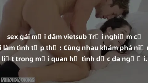 sex gái mại dâm vietsub Trải nghiệm cảm xúc mới mẻ với làm tình tập thể: Cùng nhau khám phá niềm vui và sự mãnh liệt trong mối quan hệ tình dục đa người. Hãy thử ngay để biết cảm giác thú vị này!