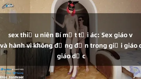 sex thiếu niên Bí mật tội ác: Sex giáo viên và hành vi không đứng đắn trong giới giáo dục
