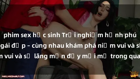 phim sex học sinh Trải nghiệm hạnh phúc khi làm tình với gái đẹp – cùng nhau khám phá niềm vui và sự lãng mạn đầy mới mẻ trong quan hệ của bạn.