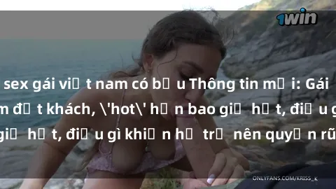 sex gái việt nam có bầu Thông tin mới: Gái call girl Việt Nam đắt khách, 'hot' hơn bao giờ hết, điều gì khiến họ trở nên quyến rũ và đáng chú ý?