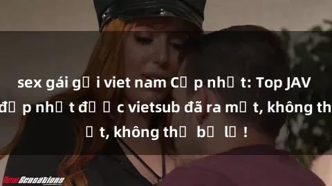 sex gái gọi viet nam Cập nhật: Top JAV idol xinh đẹp nhất được vietsub đã ra mắt, không thể bỏ lỡ!