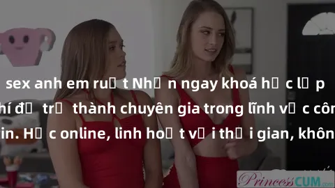 sex anh em ruột Nhận ngay khoá học lập trình Java miễn phí để trở thành chuyên gia trong lĩnh vực công nghệ thông tin. Học online, linh hoạt với thời gian, không giới hạn địa điểm. Đăng ký ngay!