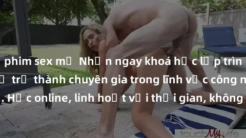 phim sex mỹ Nhận ngay khoá học lập trình Java miễn phí để trở thành chuyên gia trong lĩnh vực công nghệ thông tin. Học online, linh hoạt với thời gian, không giới hạn địa điểm. Đăng ký ngay!
