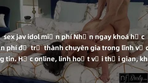 sex jav idol miễn phí Nhận ngay khoá học lập trình Java miễn phí để trở thành chuyên gia trong lĩnh vực công nghệ thông tin. Học online, linh hoạt với thời gian, không giới hạn địa điểm. Đăng ký ngay!
