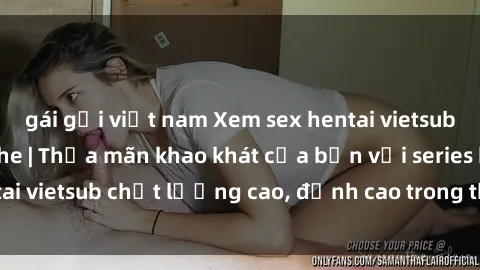 gái gọi việt nam Xem sex hentai vietsub cực hot, không che | Thỏa mãn khao khát của bạn với series hentai vietsub chất lượng cao, đỉnh cao trong thể loại anime không che.