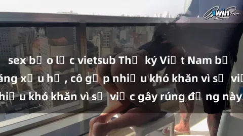 sex bạo lực vietsub Thư ký Việt Nam bị phát tán clip sex đáng xấu hổ, cô gặp nhiều khó khăn vì sự việc gây rúng động này.