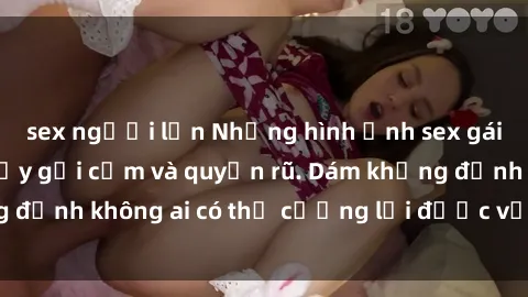 sex người lớn Những hình ảnh sex gái Việt xinh đẹp đầy gợi cảm và quyến rũ. Dám khẳng định không ai có thể cưỡng lại được vẻ đẹp của họ.