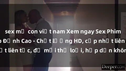 sex mẹ con việt nam Xem ngay Sex Phim Hàn Quốc Vietsub Đỉnh Cao - Chất lượng HD, cập nhật liên tục, đủ mọi thể loại, hấp dẫn không thể bỏ qua!