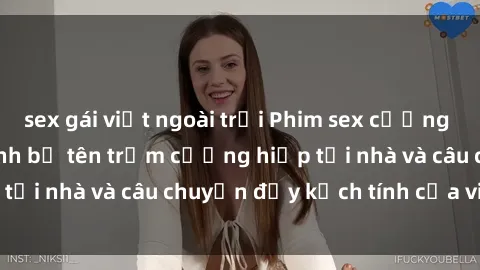 sex gái việt ngoài trời Phim sex cưỡng hiếp vietsub: Nữ sinh bị tên trộm cưỡng hiếp tại nhà và câu chuyện đầy kịch tính của vietsub