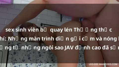 sex sinh viên bị quay lén Thưởng thức sex JAV idol miễn phí: Những màn trình diễn gợi cảm và nóng bỏng từ những ngôi sao JAV đỉnh cao đã sẵn sàng để bạn khám phá.