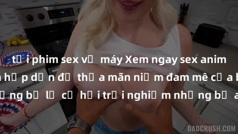 tải phim sex về máy Xem ngay sex anime vietsub cực hot và hấp dẫn để thỏa mãn niềm đam mê của bạn! Đừng bỏ lỡ cơ hội trải nghiệm những bộ anime đỉnh cao chỉ có tại đây!