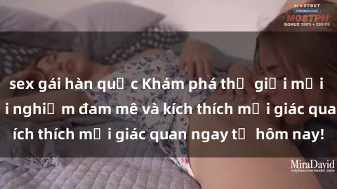 sex gái hàn quốc Khám phá thế giới mới của sex online: trải nghiệm đam mê và kích thích mọi giác quan ngay từ hôm nay!