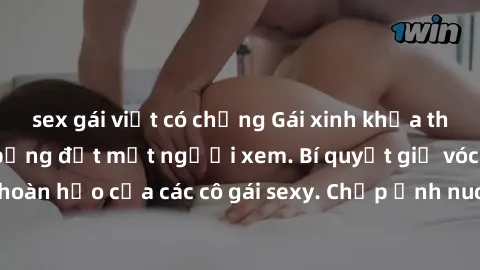 sex gái việt có chồng Gái xinh khỏa thân khoe dáng nóng bỏng đốt mắt người xem. Bí quyết giữ vóc dáng hoàn hảo của các cô gái sexy. Chụp ảnh nude tự tin không sợ lộ hàng.