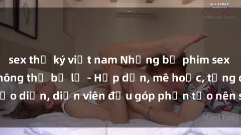 sex thư ký việt nam Những bộ phim sex gái già đỉnh cao không thể bỏ lỡ - Hấp dẫn, mê hoặc, từng đạo diễn, diễn viên đều góp phần tạo nên sự hấp dẫn, kích thích.