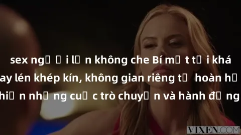 sex người lớn không che Bí mật tại khách sạn: Phòng quay lén khép kín, không gian riêng tư hoàn hảo để thực hiện những cuộc trò chuyện và hành động không bị người khác phát hiện.