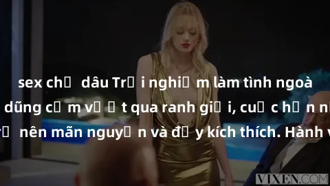 sex chị dâu Trải nghiệm làm tình ngoài đường: Khi lòng dũng cảm vượt qua ranh giới, cuộc hẹn nơi công cộng trở nên mãn nguyện và đầy kích thích. Hành vi nguy hiểm, nhưng cũng tạo nên cảm giác mới mẻ v