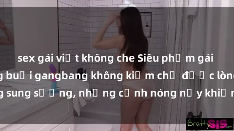sex gái việt không che Siêu phẩm gái Việt tham gia trong buổi gangbang không kiềm chế được lòng sung sướng, những cảnh nóng nảy khiến ai cũng phải mãn nhãn