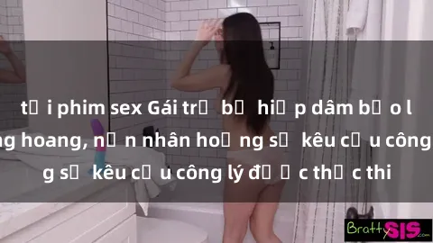 tải phim sex Gái trẻ bị hiếp dâm bạo lực trong khu rừng hoang, nạn nhân hoảng sợ kêu cầu công lý được thực thi