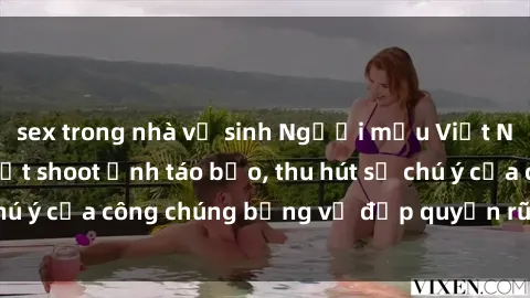 sex trong nhà vệ sinh Người mẫu Việt Nam gây sốt với loạt shoot ảnh táo bạo, thu hút sự chú ý của công chúng bằng vẻ đẹp quyến rũ và gợi cảm.